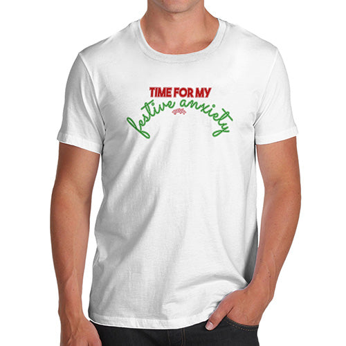 Funny Tshirts For Men Time For My Festive Anxiety Men's T-Shirt X-Large White
