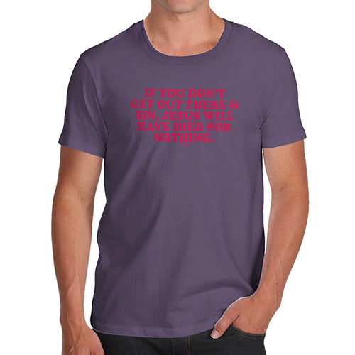 Funny Tee For Men Get Out There And Sin Men's T-Shirt Medium Plum