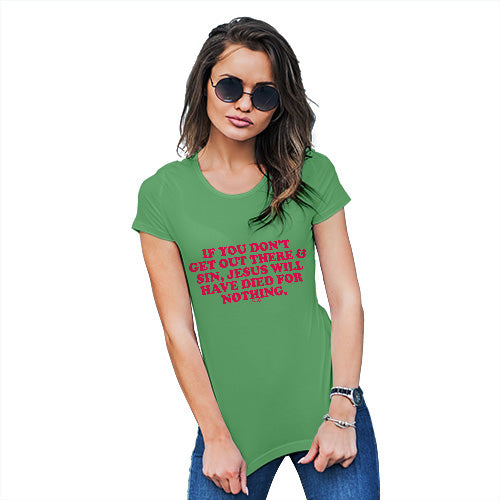 Funny T Shirts For Mom Get Out There And Sin Women's T-Shirt Medium Green