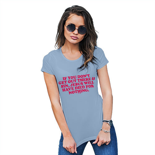 Womens Novelty T Shirt Get Out There And Sin Women's T-Shirt Small Sky Blue