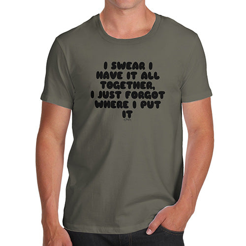 Funny Tee Shirts For Men I Swear I Have It All Together Men's T-Shirt Small Khaki