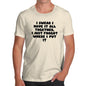 Funny Tshirts For Men I Swear I Have It All Together Men's T-Shirt X-Large Natural