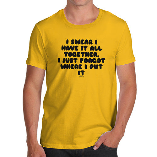 Novelty Tshirts Men Funny I Swear I Have It All Together Men's T-Shirt Small Yellow