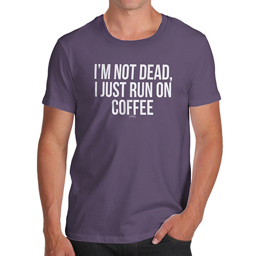 Funny T Shirts For Men I'm Not Dead I Run On Coffee Men's T-Shirt Medium Plum