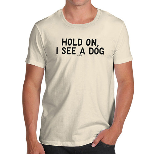 Funny T Shirts For Dad I See A Dog Men's T-Shirt X-Large Natural