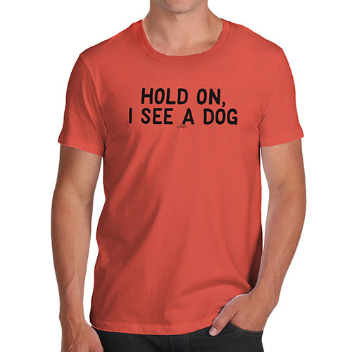 Funny Tee Shirts For Men I See A Dog Men's T-Shirt X-Large Orange