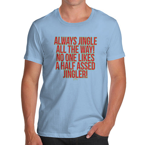 Novelty Tshirts Men Always Jingle Men's T-Shirt Small Sky Blue