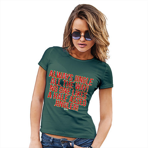 Novelty Tshirts Women Always Jingle Women's T-Shirt Large Bottle Green