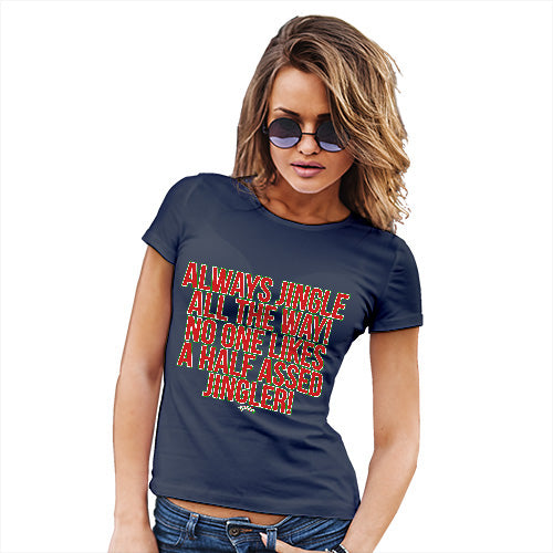 Novelty Tshirts Women Always Jingle Women's T-Shirt Medium Navy