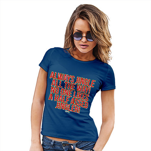 Funny T Shirts For Mom Always Jingle Women's T-Shirt Small Royal Blue