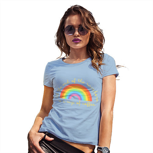 Womens Humor Novelty Graphic Funny T Shirt The End Of The Rainbow Women's T-Shirt Large Sky Blue