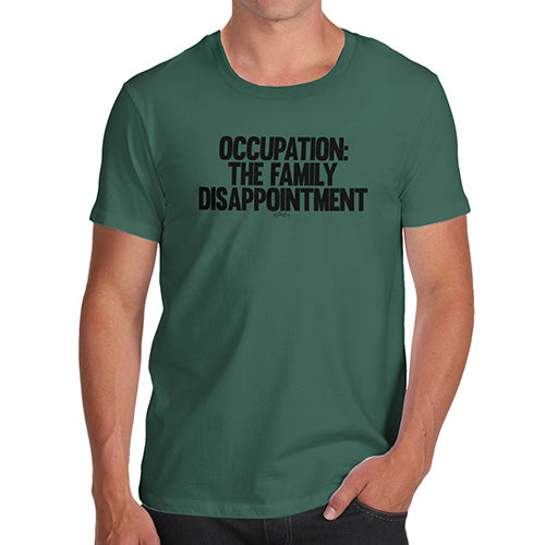 Mens Humor Novelty Graphic Sarcasm Funny T Shirt The Family Disappointment Men's T-Shirt Medium Bottle Green