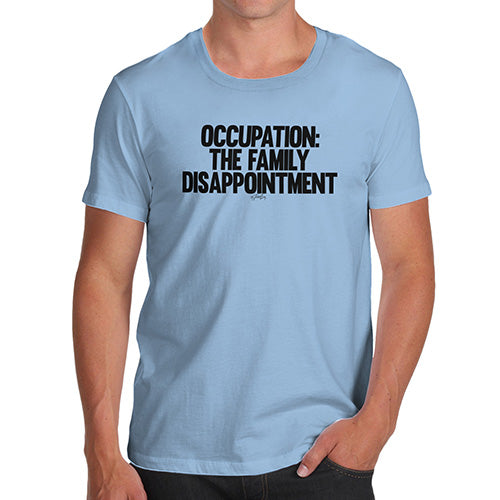 Funny Tee Shirts For Men The Family Disappointment Men's T-Shirt Medium Sky Blue