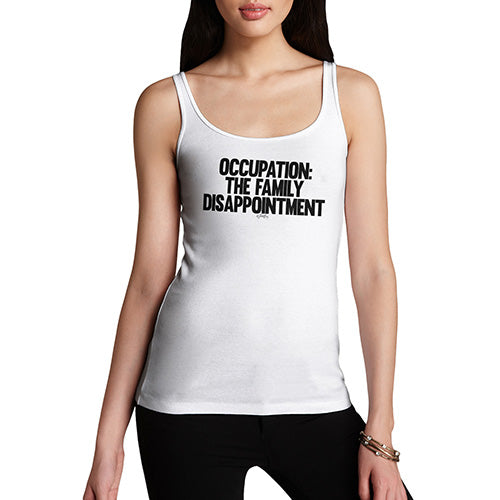 Women Funny Sarcasm Tank Top The Family Disappointment Women's Tank Top Small White