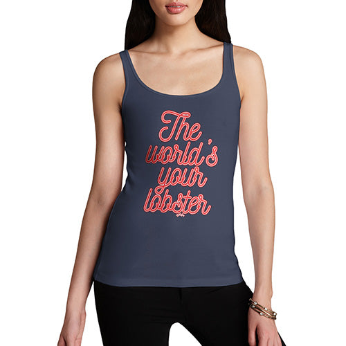 Funny Tank Top For Mom The World's Your Lobster Women's Tank Top Small Navy