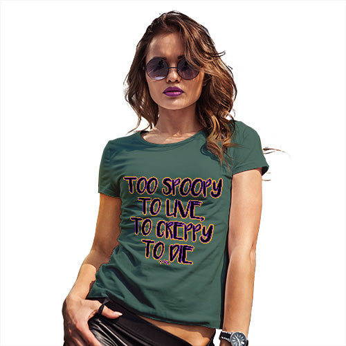 Womens Funny Tshirts Too Spoopy To Live Women's T-Shirt X-Large Bottle Green