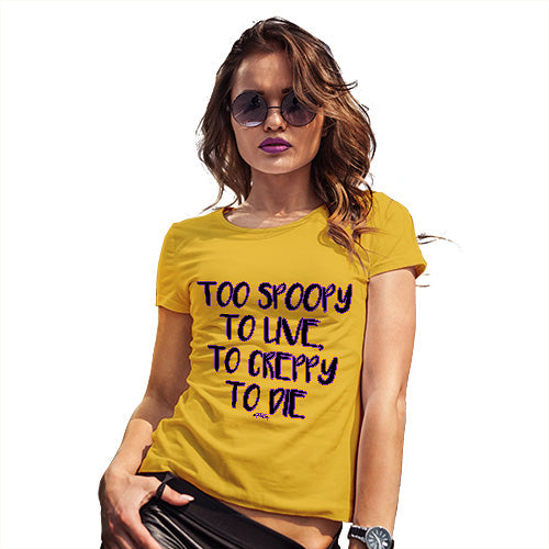 Funny T Shirts For Mum Too Spoopy To Live Women's T-Shirt Small Yellow