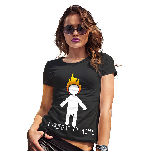 Womens Funny Tshirts I Tried It At Home Women's T-Shirt Medium Black