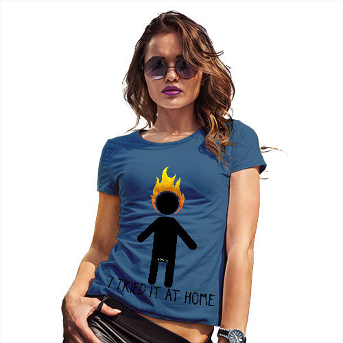 Womens Humor Novelty Graphic Funny T Shirt I Tried It At Home Women's T-Shirt Medium Royal Blue