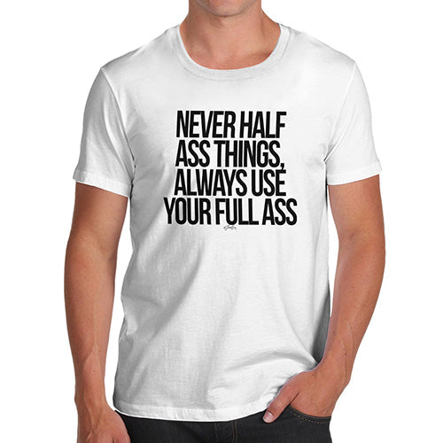 Mens Novelty T Shirt Christmas Use Your Full Ass Men's T-Shirt Medium White