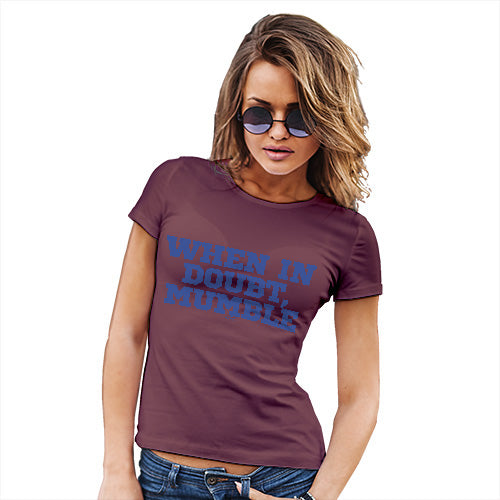 Funny T Shirts For Mom When In Doubt Women's T-Shirt Medium Burgundy