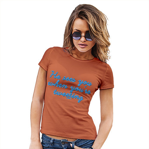 Womens Novelty T Shirt Christmas He Sees You When You're Tweeting Women's T-Shirt Small Orange