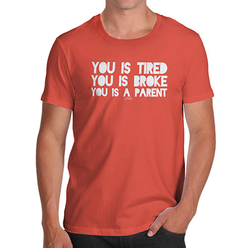 Funny T-Shirts For Men Sarcasm You Is A Parent Men's T-Shirt Small Orange