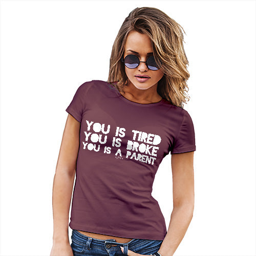 Funny T Shirts For Mom You Is A Parent Women's T-Shirt Medium Burgundy