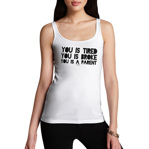 Womens Humor Novelty Graphic Funny Tank Top You Is A Parent Women's Tank Top Large White