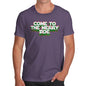 Funny T-Shirts For Guys Come To The Merry Side Men's T-Shirt X-Large Plum