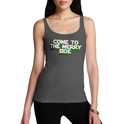 Womens Novelty Tank Top Christmas Come To The Merry Side Women's Tank Top X-Large Dark Grey
