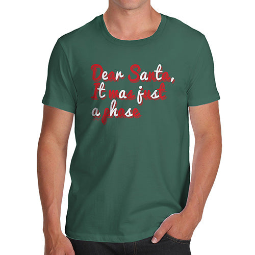 Funny T-Shirts For Guys Santa It Was Just A Phase Men's T-Shirt X-Large Bottle Green