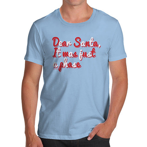 Funny Tee Shirts For Men Santa It Was Just A Phase Men's T-Shirt Medium Sky Blue