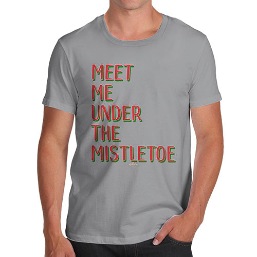 Funny T-Shirts For Men Meet Me Under The Mistletoe Men's T-Shirt Small Light Grey
