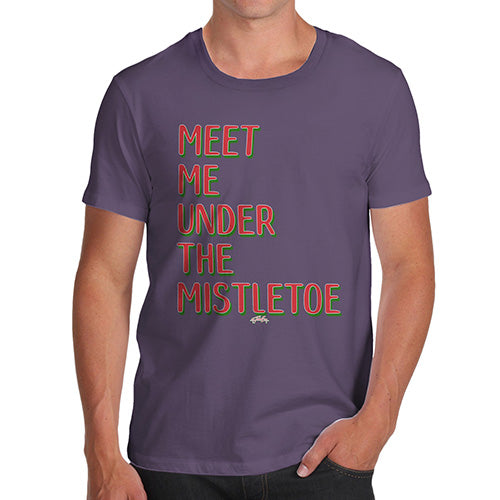 Funny T-Shirts For Men Sarcasm Meet Me Under The Mistletoe Men's T-Shirt Small Plum