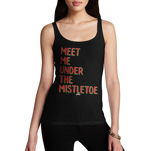 Womens Funny Tank Top Meet Me Under The Mistletoe Women's Tank Top Medium Black