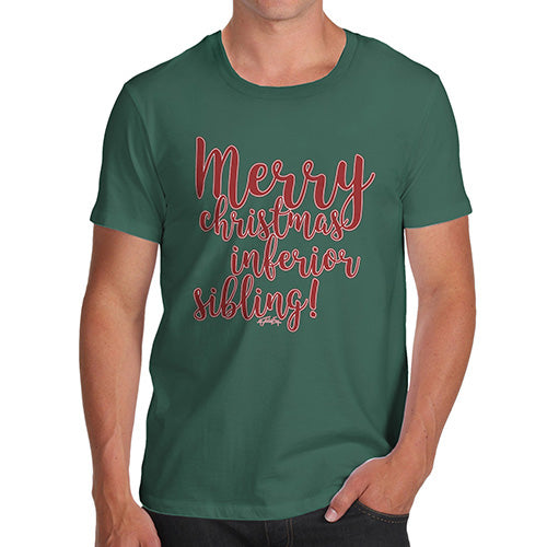 Funny Mens Tshirts Merry Christmas Inferior Sibling Men's T-Shirt Small Bottle Green