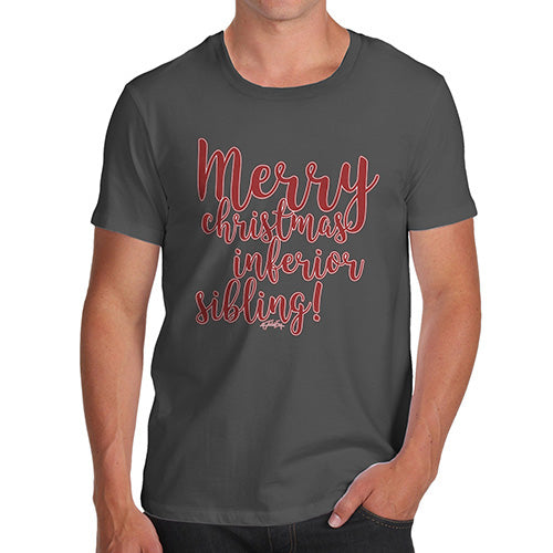 Funny T-Shirts For Men Sarcasm Merry Christmas Inferior Sibling Men's T-Shirt X-Large Dark Grey
