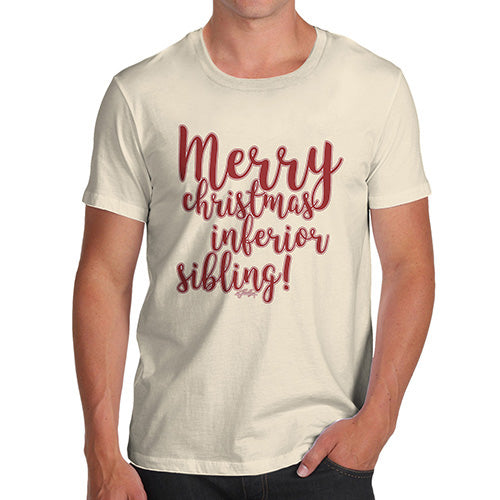 Mens Novelty T Shirt Christmas Merry Christmas Inferior Sibling Men's T-Shirt Small Natural