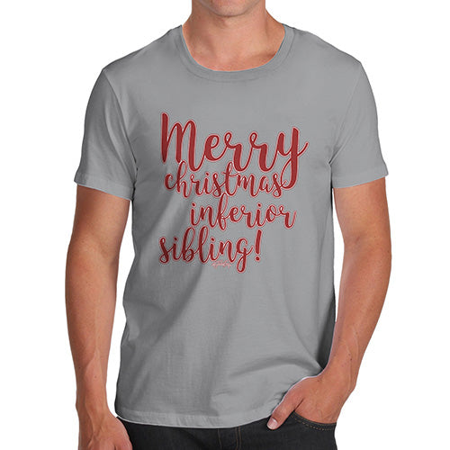 Funny Gifts For Men Merry Christmas Inferior Sibling Men's T-Shirt X-Large Light Grey