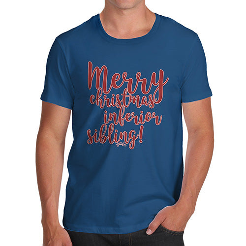 Novelty T Shirts For Dad Merry Christmas Inferior Sibling Men's T-Shirt Medium Royal Blue