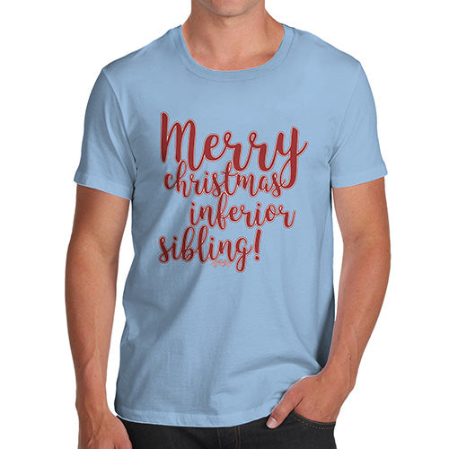 Funny T-Shirts For Men Sarcasm Merry Christmas Inferior Sibling Men's T-Shirt Medium Sky Blue