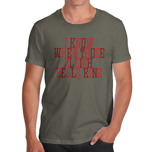 Novelty T Shirts For Dad I Know When Those Sleigh Bells Ring Men's T-Shirt Small Khaki