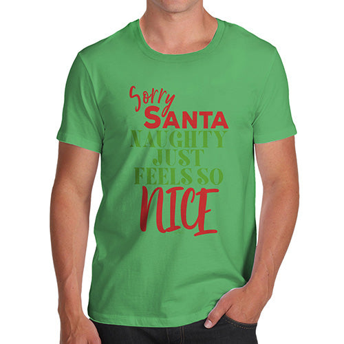 Funny T-Shirts For Men Sarcasm Naughty Feels So Nice Men's T-Shirt Large Green