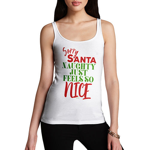 Womens Novelty Tank Top Christmas Naughty Feels So Nice Women's Tank Top Small White