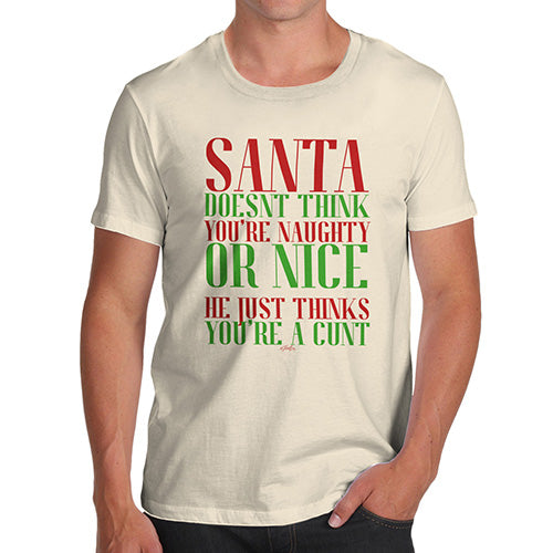 Funny Gifts For Men Santa Thinks You're A C#nt Men's T-Shirt Small Natural