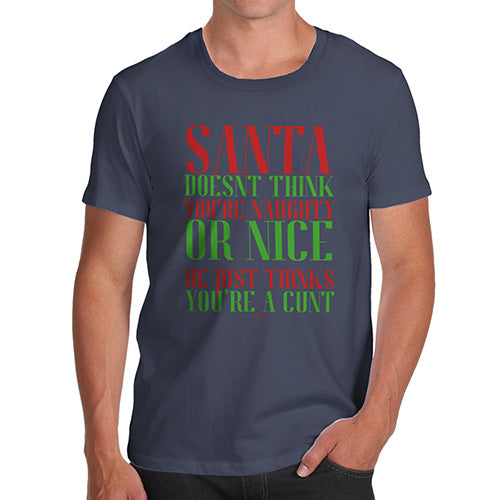 Novelty Tshirts Men Funny Santa Thinks You're A C#nt Men's T-Shirt Medium Navy