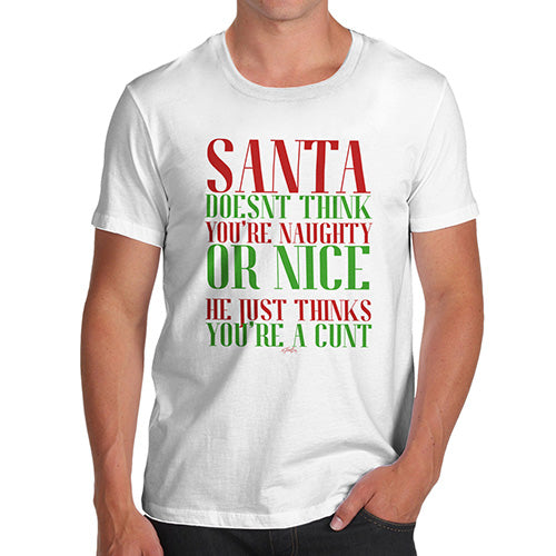 Funny Mens T Shirts Santa Thinks You're A C#nt Men's T-Shirt Medium White