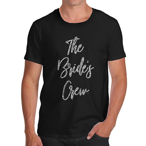 Novelty T Shirts For Dad The Bride's Crew Men's T-Shirt Medium Black