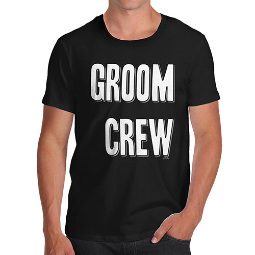 Funny Tee Shirts For Men Groom Crew Men's T-Shirt Small Black